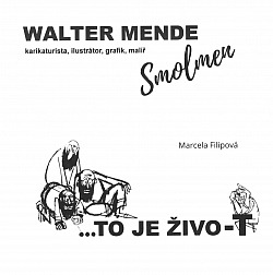Walter Mende - Smolmen: ...to je živo-t