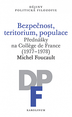 Bezpečnost, teritorium, populace: Přednášky na Collège de France (1977–1978)