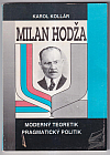 Milan Hodža - Moderný teoretik, pragmatický politik