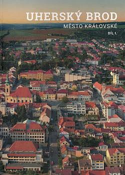Uherský Brod: Město královské 1. + 2. díl