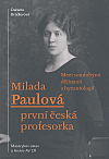 Milada Paulová – první česká profesorka: Mezi soudobými dějinami a byzantologií