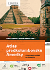 Atlas předkolumbovské Ameriky: Od počátků osídlení po conquistu