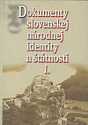 Dokumenty slovenskej národnej identity a štátnosti I.
