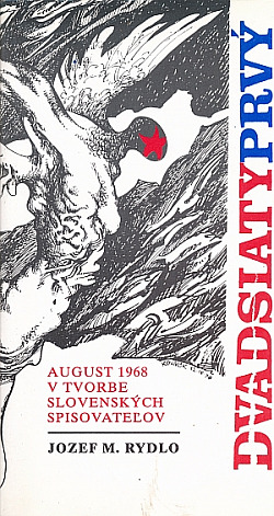 Dvadsiaty prvý: August 1968 v tvorbe slovenských spisovateľov