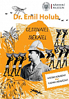Dr. Emil Holub - cestovatel & sběratel