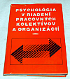 Psychológia v riadení pracovných kolektívov a organizácií