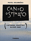 Canto ostinato: Listopad, prožitky blízké zimy