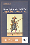Pramene k vojenským dejinám Slovenska II/1 1526-1648