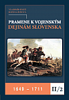 Pramene k vojenským dejinám Slovenska II/2 1649-1711