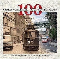 Žižkov a Vinohrady - 100 let ve Velké Praze