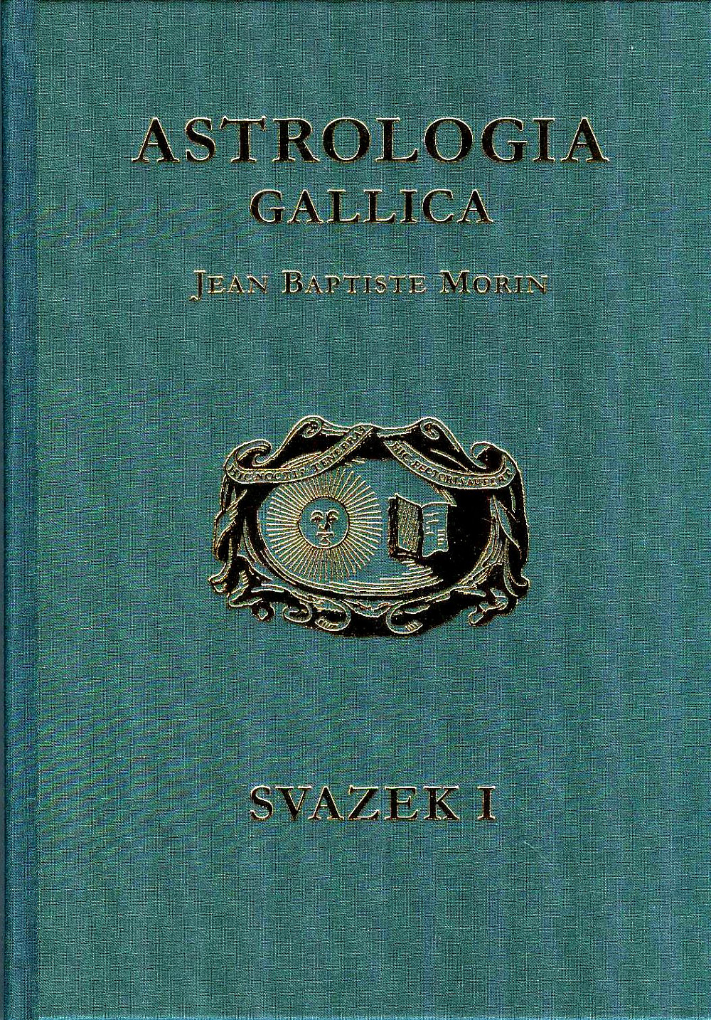 Astrologia Gallica aneb Francouzská astrologie,1+2