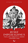 Ruský imperialismus: Umění, věda a náboženství ve službách režimů (1801–⁠2023)