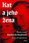 Kat a jeho žena: Život a smrt Reinharda Heydricha