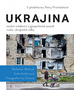 Ukrajina: Osobní svědectví a geopolitické pozadí rusko-ukrajinské války