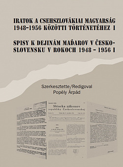 Spisy k dejinám Maďarov v Československu v rokoch 1948 - 1956 I.
