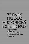 Historický estetismus: Reprezentace holokaustu v československém a českém hraném filmu 1948-2019