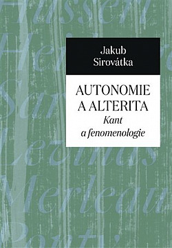 Autonomie a alterita: Kant a fenomenologie