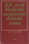 XII. sjezd Maďarské socialistické dělnické strany 24. - 27. března 1980: Výbor z materiálů