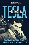 Nikola Tesla: Podivuhodný život geniálního vynálezce