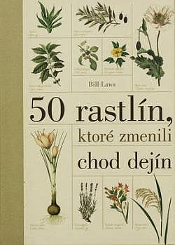 50 rastlín, ktoré zmenili chod dejín