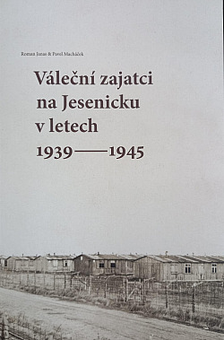 Váleční zajatci na Jesenicku v letech 1939-1945