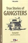 True stories of gangsters - Gangsteři - pravdivé příběhy