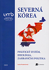 Severná Kórea: Politický systém, ideológia, zahraničná politika