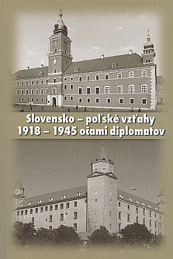 Slovensko-poľské vzťahy 1918-1945 očami diplomatov