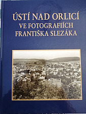 Ústí nad Orlicí ve fotografiích Františka Slezáka