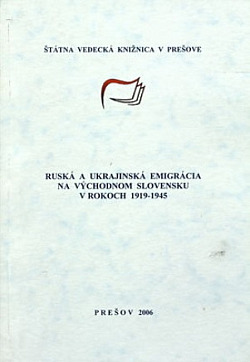 Ruská a ukrajinská emigrácia na východnom Slovensku v rokoch 1919-1945