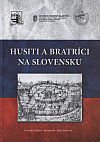 Husiti a bratríci na Slovensku
