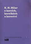 K.H. Hilar o hercích, herečkách a herectví