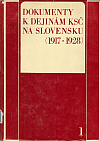 Dokumenty k dejinám KSČ na Slovensku (1917-1928) 1