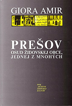 Prešov: Osud židovskej obce, jednej z mnohých