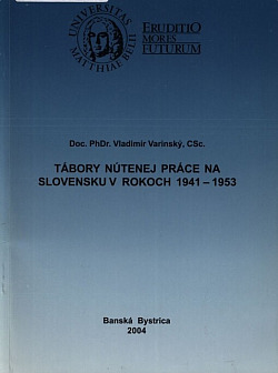 Tábory nútenej práce na Slovensku v rokoch 1941-1953