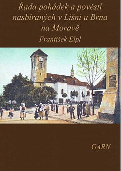 Řada pohádek a pověstí nasbíraných v Lišni u Brna na Moravě