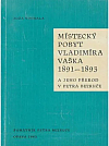 Místecký pobyt Vladimíra Vaška 1891 - 1893 a jeho přerod v Petra Bezruče