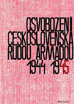 Osvobození Československa Rudou armádou 1944/1945 II.