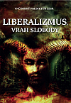 Liberalizmus – vrah slobody