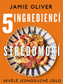 5 ingrediencí Středomoří: Skvělé jednoduché jídlo