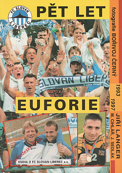 Pět let euforie: kniha o FC Slovan Liberec