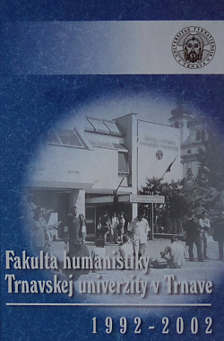 Fakulta humanistiky Trnavskej univerzity v Trnave 1992-2002