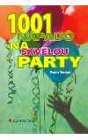 1001 nápadů na skvělou párty