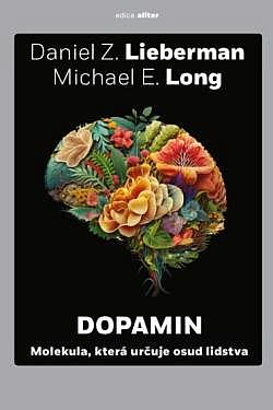 Dopamin: Molekula, která určuje osud lidstva