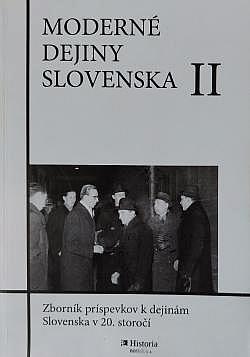 Moderné dejiny Slovenska II.: Zborník príspevkov k dejinám Slovenska v 20. storočí