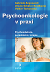 Psychoonkologie v praxi: Psychoedukace, poradenství a terapie