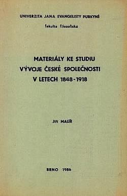 Materiály ke studiu vývoje české společnosti v letech 1848-1918