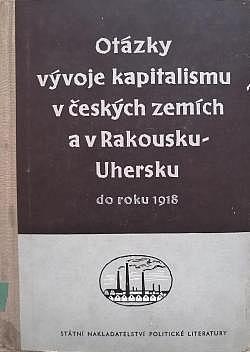 Otázky vývoje kapitalismu v českých zemích a v Rakousku-Uhersku do roku 1918