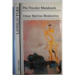 Pán Theodor Mundstock/ Obraz Martina Blaskowitza