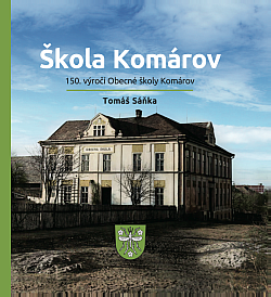 Škola Komárov: 150. výročí Obecné školy Komárov